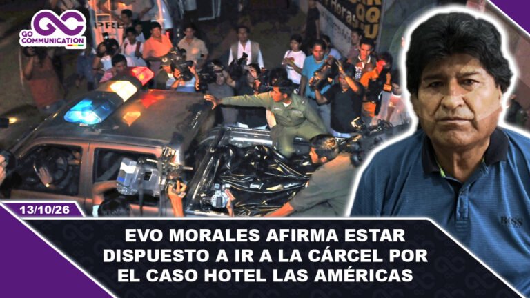Evo Morales afirma estar dispuesto a ir a la cárcel por el caso Hotel Las Américas