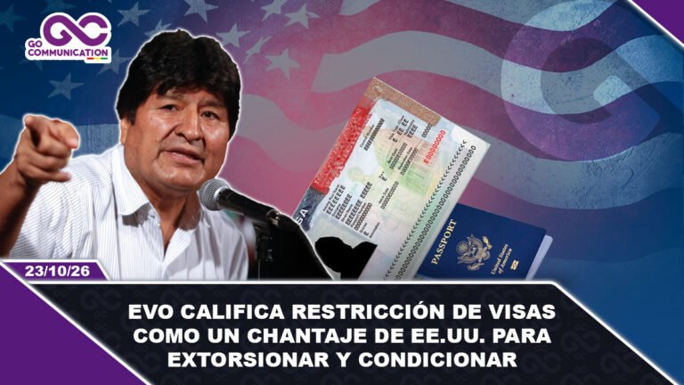 Evo califica restricción de visas como un chantaje de EE.UU. para extorsionar y condicionar