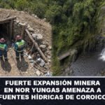 Fuerte expansión minera en Nor Yungas amenaza a fuentes hídricas de Coroico