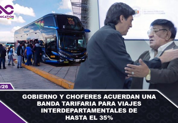 Gobierno y choferes acuerdan una banda tarifaria para viajes interdepartamentales de hasta el 35%
