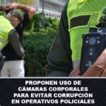 Proponen uso de cámaras corporales para evitar corrupción en operativos policiales