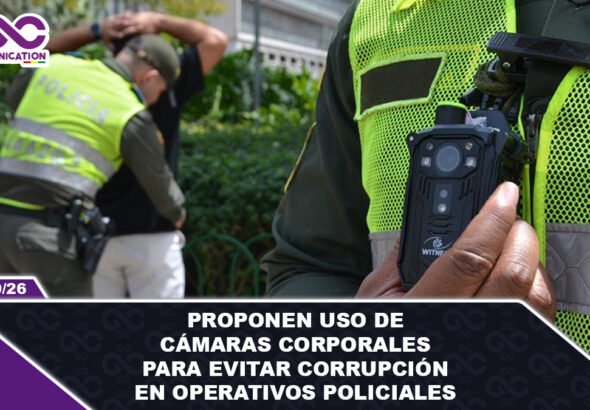Proponen uso de cámaras corporales para evitar corrupción en operativos policiales