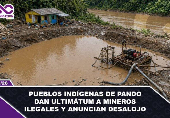Pueblos indígenas de Pando dan ultimátum a mineros ilegales y anuncian desalojo