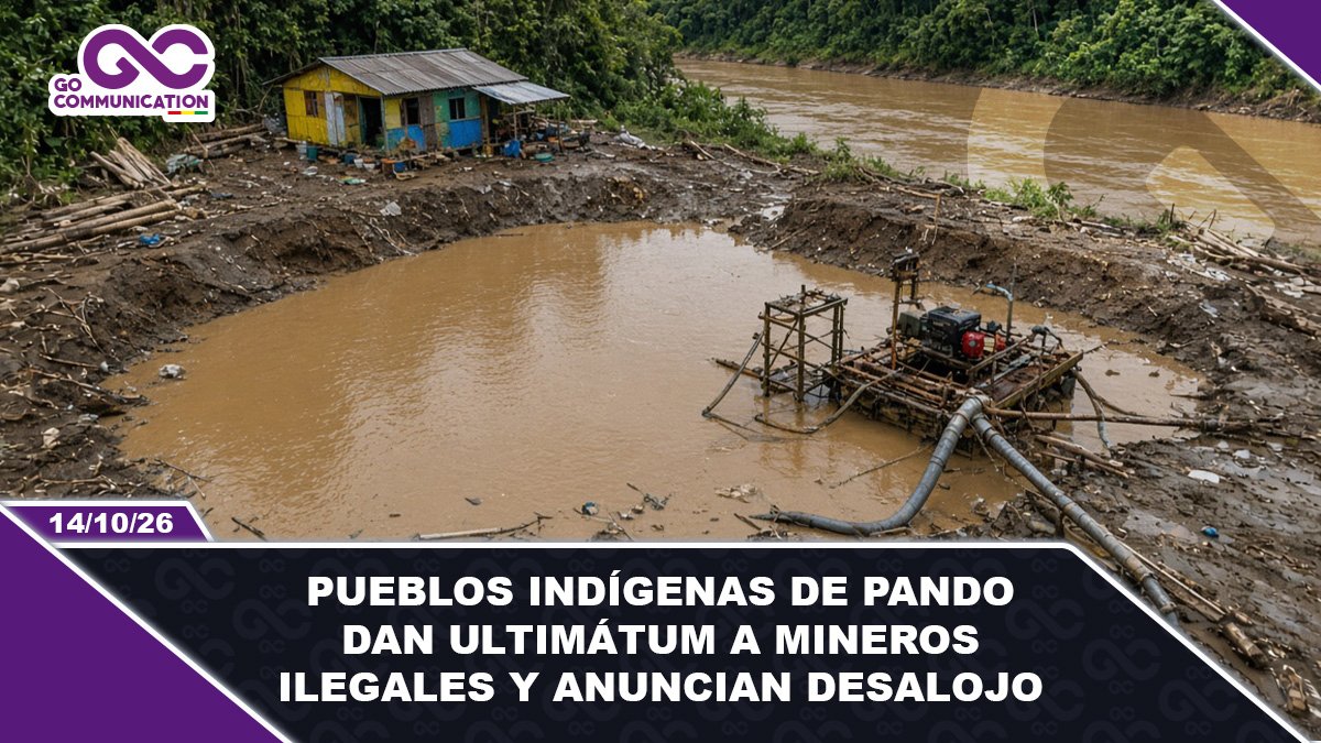 Pueblos indígenas de Pando dan ultimátum a mineros ilegales y anuncian desalojo