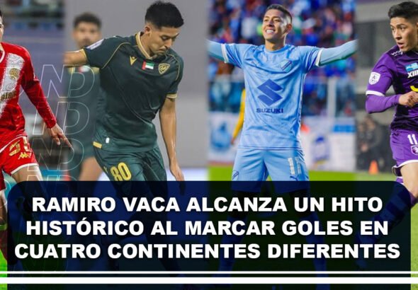 Ramiro Vaca alcanza un hito histórico al marcar goles en cuatro continentes diferentes