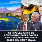 Se impulsa juicio de responsabilidades contra Evo y exmandatarios por casos del mar y Silala