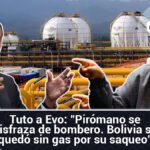 Tuto a Evo Pirómano se disfraza de bombero. Bolivia se quedó sin gas por su saqueo